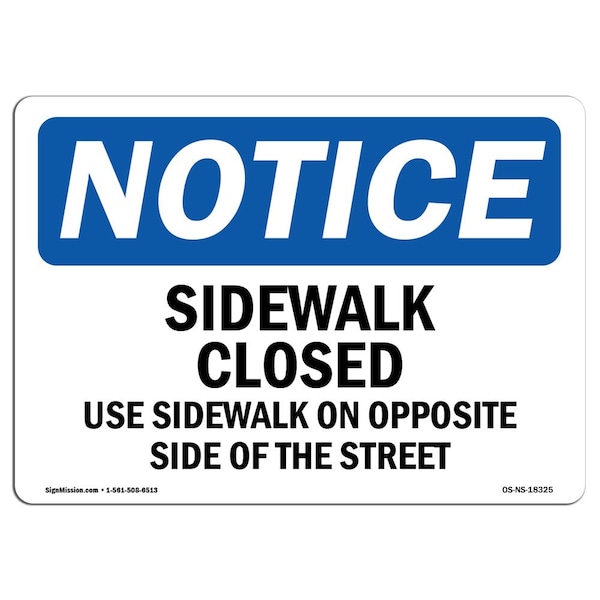 OSHA Sign, 18" H, 24" W, Rigid Plastic, Sidewalk Closed Use Sidewalk On Opposite Sign, Landscape